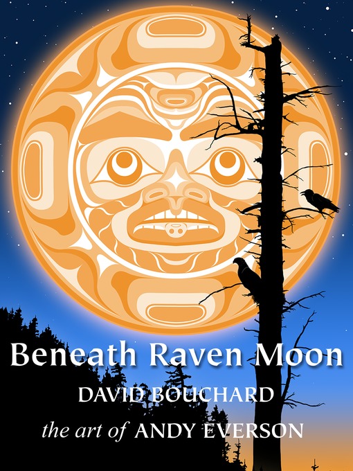 Title details for Beneath Raven Moon by David Bouchard - Wait list